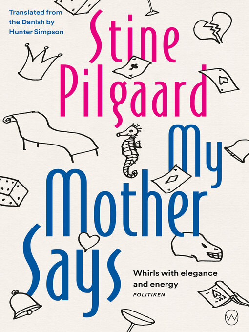 Title details for My Mother Says by Stine Pilgaard - Available